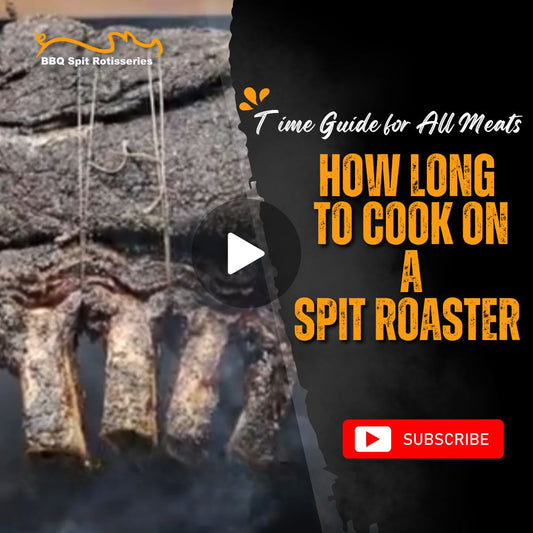 How Long to Cook on a Spit Roaster | Time Guide for All Meats