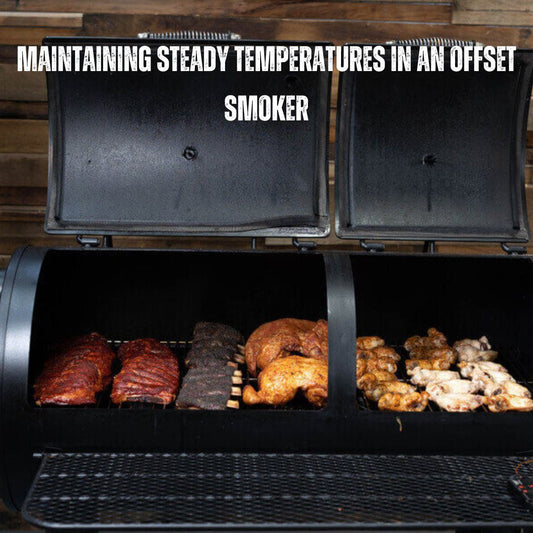 Maintaining Steady Temperatures in an Offset Smoker