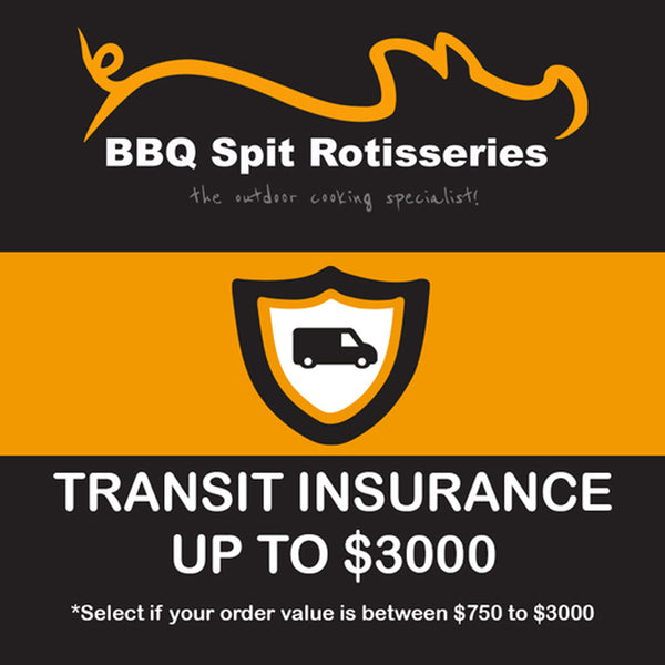 Transit insurance- Order value $750 - $3000 - BBQ Spit Rotisseries